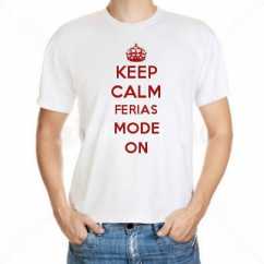 Camiseta Keep Calm Ferias Mode On
