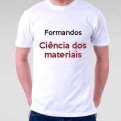 Camiseta Formandos Ciência Dos Materiais