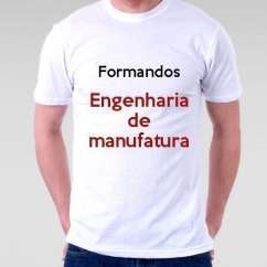 Camiseta Formandos Engenharia De Manufatura