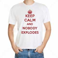 Camiseta Keep Calm And Nobody Explodes